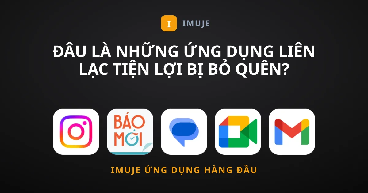 Đâu Là Những Ứng Dụng Liên Lạc Tiện Lợi Bị Bỏ Quên?